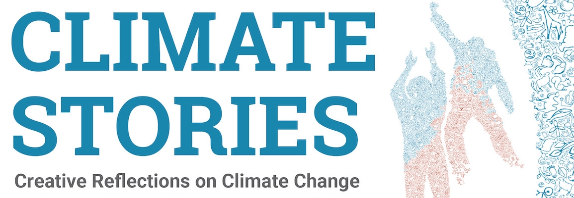 Climate Stories: Creative Reflections on Climate Change